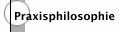 Praxisphilosophie